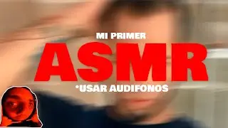MI PRIMER ASMR #1