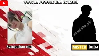 Syasyachan, GAMEPLAY TOTAL FOOTBALL Mister Boba 