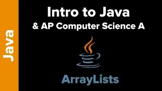 Intro to Java and AP CS A - ArrayLists