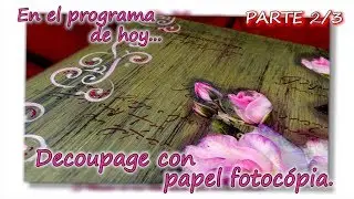 DECOUPAGE CON PAPEL FOTOCOPIA  Parte 2/3