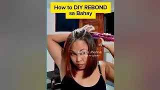 How To DIY REBOND sa Bahay