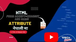 HTML Accept-Charset and Name Attribute // Learn HTML in Nepali // accept-charset in Nepali #50