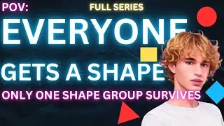 #POV everyone gets a shape.. only one shape group survives *FULL SERIES*