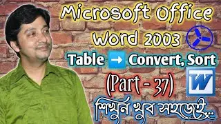 Microsoft Office Word 2003 [Table - Convert (Text to Table, Table to Text), Sort...] Part-37 | ICTC