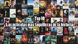 Top 10 | Las Películas mas taquilleras de la historia