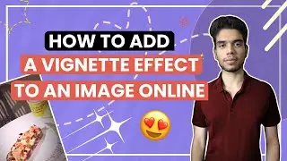 How to Add a Vignette Effect to an Image Online