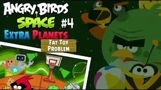 Angry Birds Space Extra Planets 1.1.0 - PLAYTHROUGH Part 4! - FAT TOY PROBLEM...