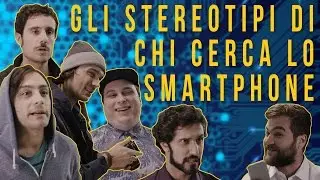 Gli stereotipi di chi cerca uno smartphone
