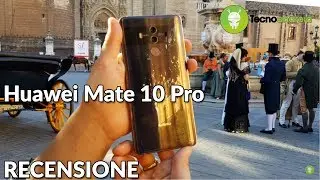 RECENSIONE HUAWEI MATE 10 PRO: il miglior top di gamma in commercio!