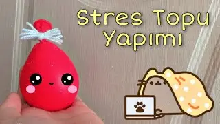 ✨ Stres Topu Yapımı ✨ | Making Antistress Ball | Ebrar Yazıcı