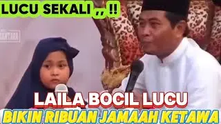 BOCIL VIRAL ,,‼️ LAILA BOCIL CERDAS DAN LUCU BIKIN NGAKAK RIBUAN JAMAAH  ‼️ KH ANWAR ZAHID TERBARU