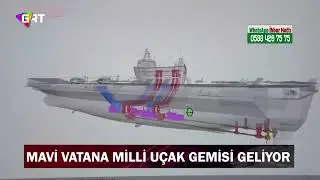 Mavi vatana milli uçak gemisi geliyor...
