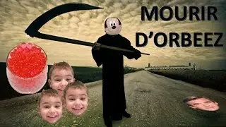 [YTP FR] Mourir d'Orbeez