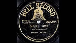 Sleepy Head ~ Vernon Dalhart with Orchestra Acc. (1921)