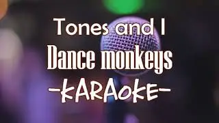 Karaoke - Tones and I - Dance Monkeys