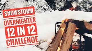 Snowstorm Overnighter -12 in 12 Challenge