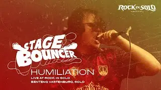 HUMILIATION - STAGE BOUNCER (Live at Rock In Solo 2023) HQ Audio