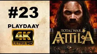 TOTAL WAR ATTILA : BÖLÜM 23 [4K UHD 60FPS]