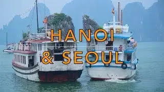 MY 2 Days in Hanoi and Seoul