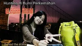Behind the scene+hunting lokasi Bumi perkemahan glagah Arum Lumajang
