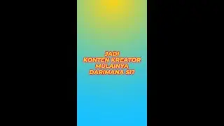 Jadi konten kreator mulainya darimana?
