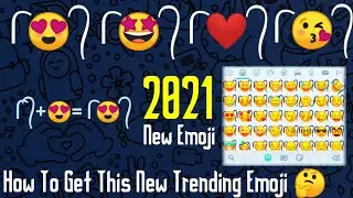 How To Get This ( ᥬ 😍 ᭄ ) New Emoji | 2021 New emoji