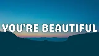 James Blunt - You're Beautiful (Lyrics)