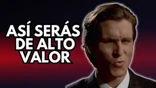Cómo Ser un Hombre de Alto Valor | 5 Claves que las Mujeres Adoran