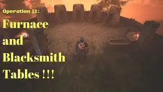 Conan Exiles Operation 11: Furnaces and Backsmith Tables!!