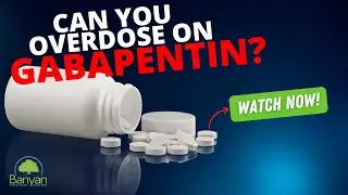 Can you overdose on Gabapentin?