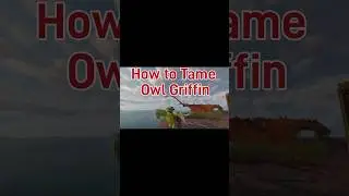 How to tame Owl Griffin Ark Ascended Mod 
