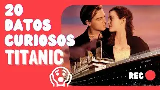 20 Datos Curiosos de TITANIC 😱😲 La Película