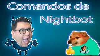 COMANDOS de NIGHTBOT para INTERACTUAR CON TU CHAT en TWITCH