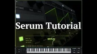 Serum Tutorial -|- How to design your own presets from scratch