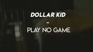 DOLLAR KID- PLAY  NO GAME VIDEO HD