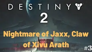 Destiny 2 Shadowkeep: Nightmare of Jaxx, Claw of Xivu Arath