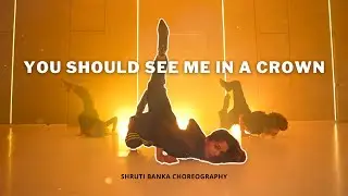 Billie Eilish - You Should See Me In A Crown | Heels Choreography by Shruti Banka