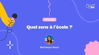 Maitresse Nouri - Quel sens à l’école ?