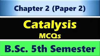 Catalysis MCQ I BSc 5th Semester I Unit 2 I Paper 2 I Enzyme catalysis I Phase transfer catalysts