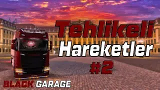 🔴 1000 ABONE ÖZEL 🔴 TEHLİKELİ HAREKETLER #2 🔴 EURO TRUCK SİMULATOR 2 MULTİPLAYER 🔴