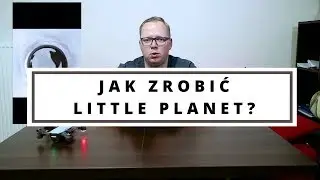 DJI Spark - Panorama sferyczna. Jak zrobić? | Little Planet