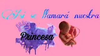 El nombre de nuestra princesa!❤️🤰🏽