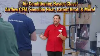 Air Conditioning Basics Class! Airflow CFM, Sensible & Latent Heat, Dew Point, Condensate, Delta T!