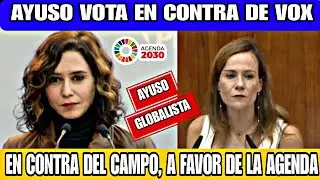 Ayuso supports the climate agenda and opposes agriculture; she votes against Vox.