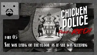 Chicken Police - Paint it RED! [Part 05] - She was lying on the floor as if she was sleeping