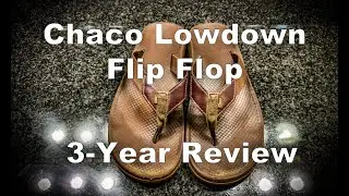 Chaco Lowdown Flip Flop Sandal: 3-Year Review