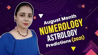 August Month Numerology Astrology Predictions (2021)