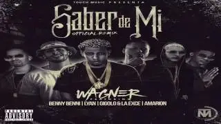 Saber De Mi (Official Remix) - Wagner ft Benny Benni, Lyan, Gigolo Y La Exce y Amarion