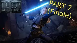 Star Wars Jedi Fallen Order | Part 7 (Finale)