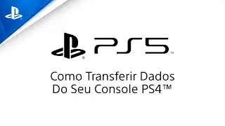 PlayStation 5 - Como transferir seus dados do PS4 para o PS5 | PS4, PS5
